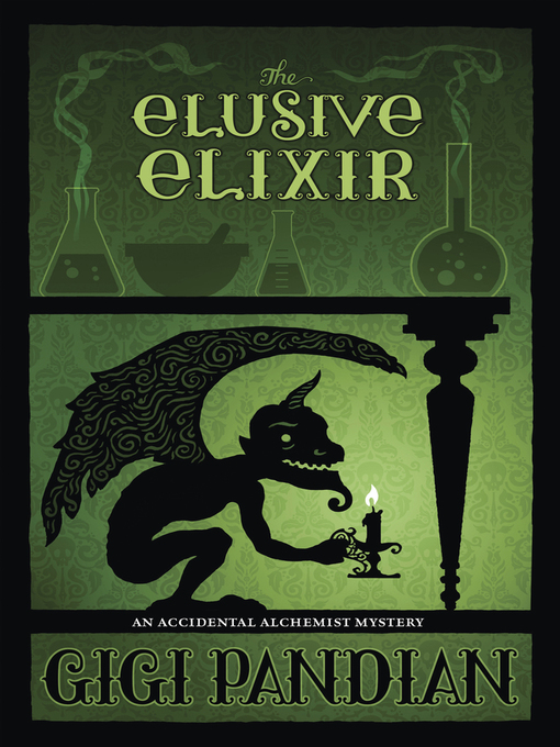 Title details for The Elusive Elixir by Gigi Pandian - Available